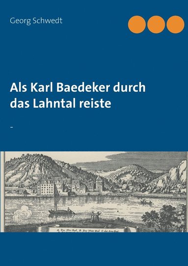 Als Karl Baedeker durch das Lahntal reiste (inbunden)