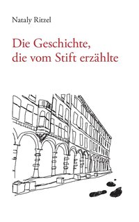 Die Geschichte, Die Vom Stift Erzahlte - Nataly Ritzel - Häftad  (9783743190177) | Bokus