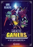 Galactic Gamers (Band 1) - Der Quantenkristall (inbunden)