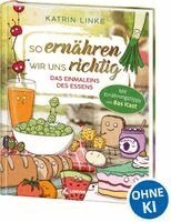 So ern�hren wir uns richtig - Das Einmaleins des Essens (h�ftad)