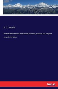 Mathematical universal manual with directions, examples and complete computation tables (hftad)