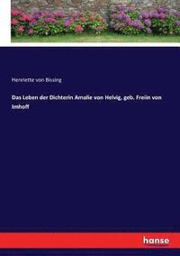 Das Leben der Dichterin Amalie von Helvig, geb. Freiin von Imhoff (häftad)