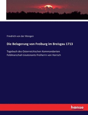 Belagerung von Freiburg im Breisgau 1713 (inbunden)
