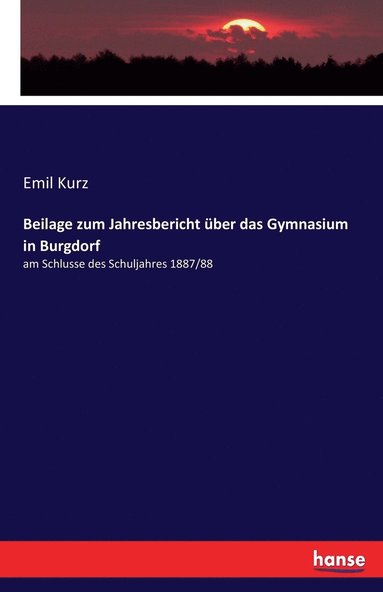 Beilage zum Jahresbericht uber das Gymnasium in Burgdorf (hftad)