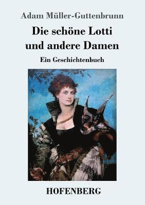 Die schne Lotti und andere Damen (hftad)