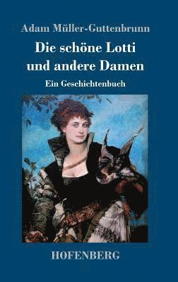 schne Lotti und andere Damen (inbunden)