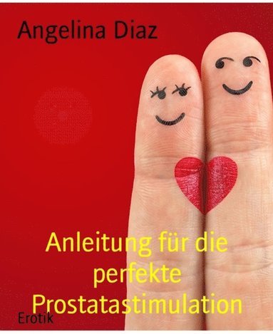 Anleitung fÃ¼r die perfekte Prostatastimulation (pussel)