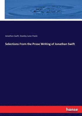 Selections From the Prose Writing of Jonathan Swift (hftad)