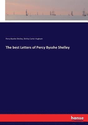 best Letters of Percy Bysshe Shelley (h�ftad)