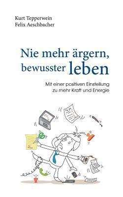 Nie mehr rgern, bewusster leben (hftad)