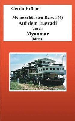 Meine sch�nsten Reisen (4) Auf dem Irawadi durch Myanmar [Birma] (h�ftad)