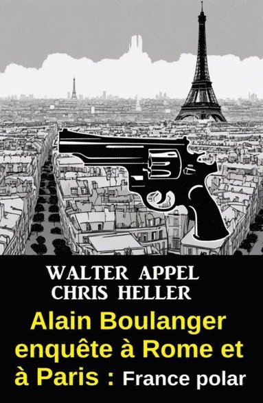 Alain Boulanger enquête ÿ Rome et ÿ Paris : France polar (hftad)