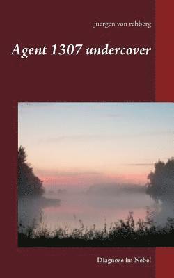 Agent 1307 undercover (h�ftad)