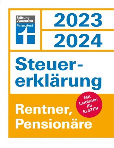 SteuererklÃ¿rung 2023/2024 fÃ¼r Rentner und PensionÃ¿re - Steuern sparen leicht gemacht, mit praktischen Beispielen und Steuertipps (häftad)