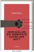 Herr M�ller, die verr�ckte Katze und Gott (Erfolgsausgabe) (inbunden)
