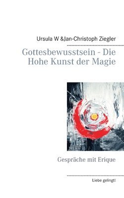 Gottesbewusstsein - Die Hohe Kunst der Magie (h�ftad)