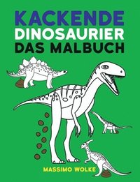 Kackende Dinosaurier - Das Malbuch (häftad)