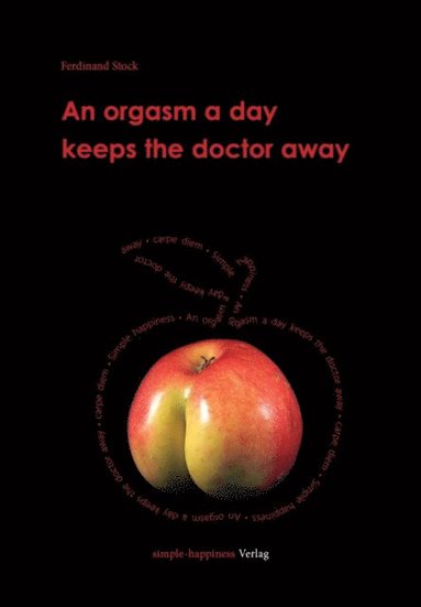 An orgasm a day keeps the doctor away (pocket)