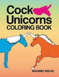 Cock Unicorns - Coloring Book (hftad)
