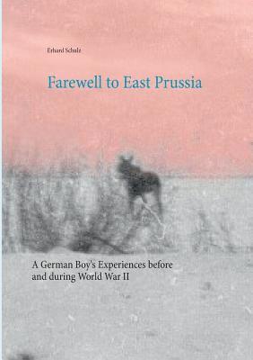 Farewell to East Prussia (inbunden)