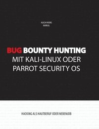 Bug Bounty Hunting mit Kali-Linux oder Parrot Security OS (häftad)
