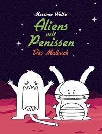 Aliens mit Penissen - Das Malbuch (häftad)