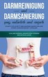 Darmreinigung und Darmsanierung ganz naturlich und einfach