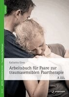 Arbeitsbuch f�r Paare zur traumasensiblen Paartherapie (h�ftad)