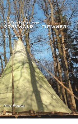 Die Tagebcher vom Odenwald-Tipianer (inbunden)
