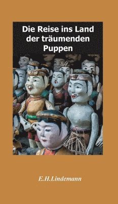 Die Reise ins Land der tr�umenden Puppen: Puppentr�ume (inbunden)