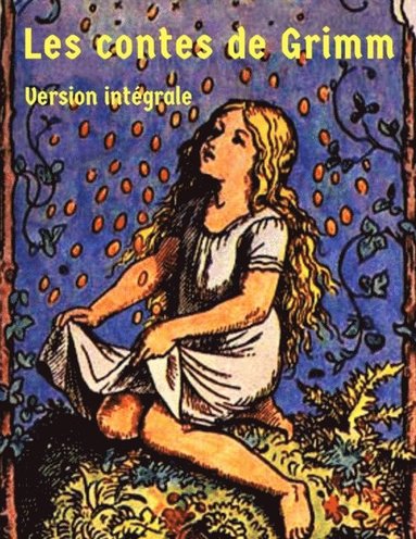 LES CONTES DE GRIMM INTEGRALE (nouvelle Ã©dition)
