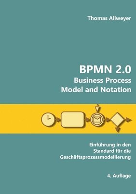 BPMN 2.0 - Business Process Model and Notation (h�ftad)