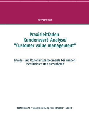 Praxisleitfaden Kundenwert-Analyse/"Customer value management" (hftad)