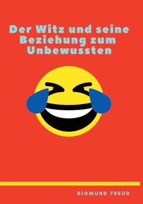 Witz und seine Beziehung zum Unbewußten (inbunden)