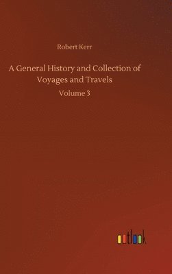 General History and Collection of Voyages and Travels (häftad)