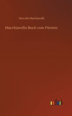 Macchiavellis Buch vom Frsten (inbunden)