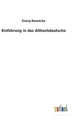 Einfhrung in das Althochdeutsche (inbunden)