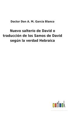 Nuevo salterío de David o traducción de los Samos de David según la verdad Hebraica (inbunden)