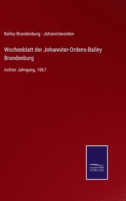 Wochenblatt der Johanniter-Ordens-Balley Brandenburg (häftad)