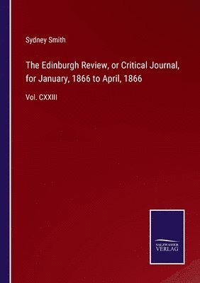 Edinburgh Review, or Critical Journal, for January, 1866 to April, 1866 (häftad)