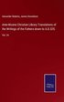 Ante-Nicene Christian Library Translations of the Writings of the Fathers down to A.D.325.