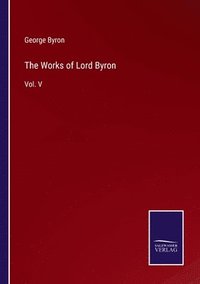 The Works of Lord Byron (hftad)