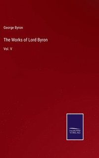 The Works of Lord Byron (inbunden)