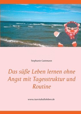 süße Leben lernen ohne Angst mit Tagesstruktur und Routine