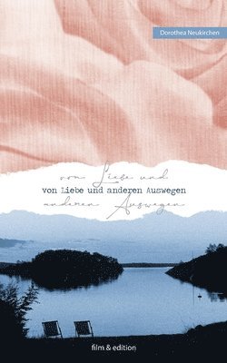 Von Liebe und anderen Auswegen (inbunden)