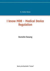 I know MDR - Medical Device Regulation (häftad)