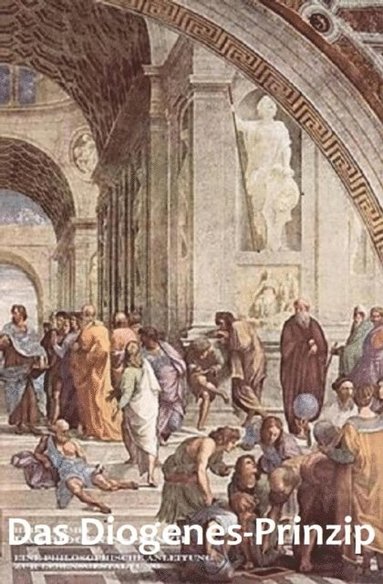 Das Diogenes-Prinzip (inbunden)