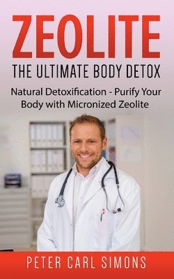 Zeolite - The Ultimate Body Detox (häftad)