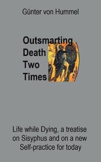 Outsmarting Death Two Times (häftad)