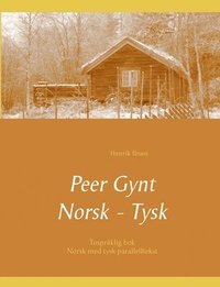 Peer Gynt - Tospraklig Norsk - Tysk (häftad)